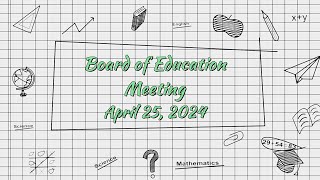 Woodbridge School Board of Ed Meeting, April 25,2024