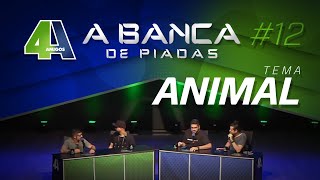 BANCA DE PIADAS - ANIMAL - #12