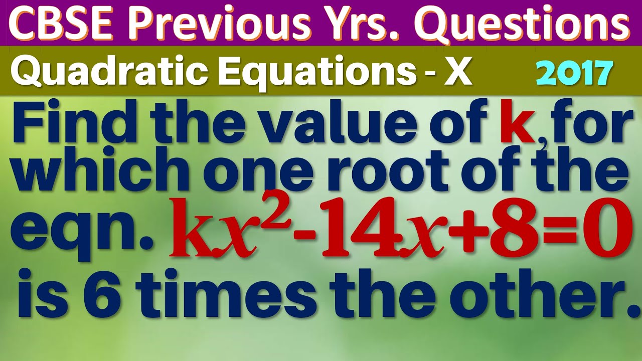 Find the value of k, for which one root of the quadratic equation kx^2 ...