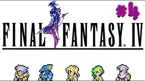 Final Fantasy IV ,, Part  04 ,, No Commentary ,, Full Game Walkthrough