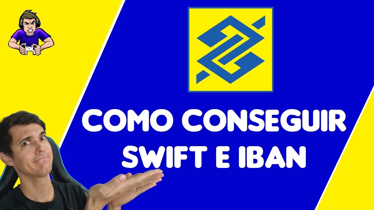 Como conseguir o Código SWIFT e IBAN do BANCO DO BRASIL YouTube Como conseguir o Código SWIFT e IBAN do BANCO DO BRASIL YouTube