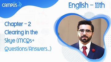 11th English book 1 Ch 2, Clearing In The Sky Question Answers - FSc English part 1