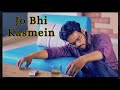 Jo bhi kasmein ll cover song by ll nishant sharma