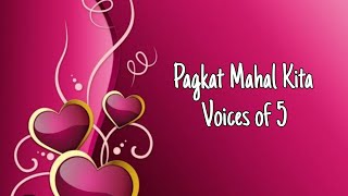 Pagkat Mahal Kita - Voices of 5 (lyrics)