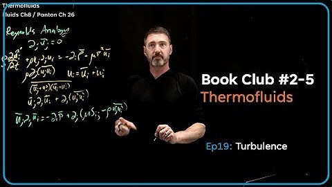 Turbulent flows; Thermofluids [Book Club #2-5] Ep19
