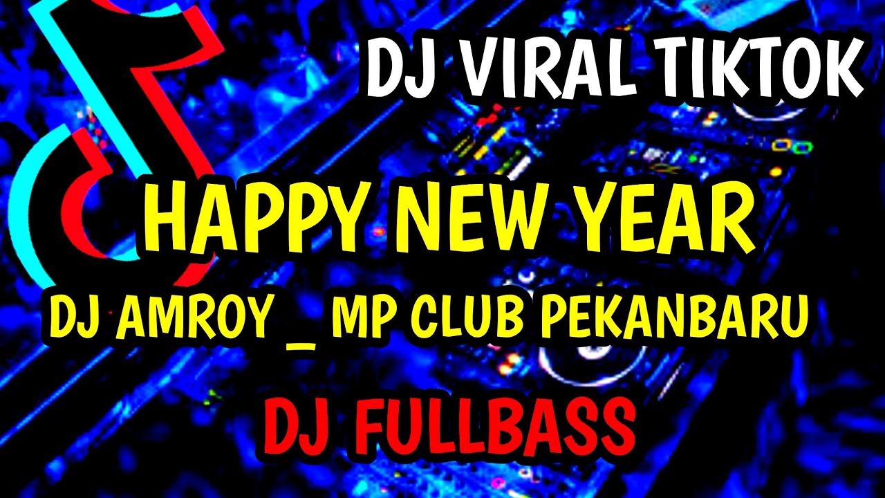 HAPPY NEW YEAR 2024 _ DJ AMROY _ MP CLUB PEKANBARU BERGETAR_DJ VIRAL TIKTOK DJ FULLBASS DJ BREAKBEAT