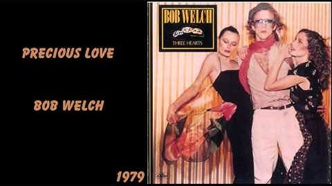 Bob Welch - Precious Love