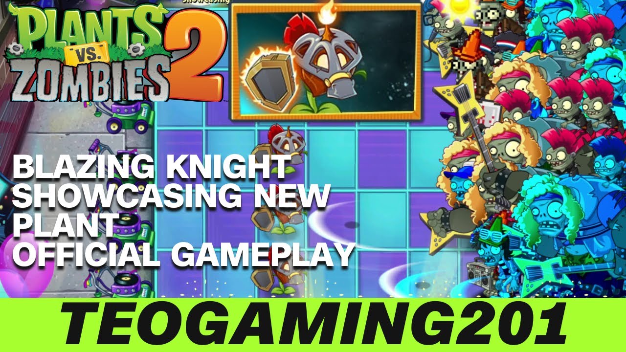 PvZ 2 v12.8.1 | BLAZING KNIGHT!! | Showcasing New Plant! (Official Gameplay)