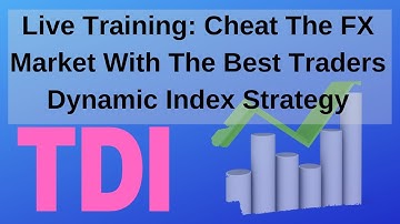 Live Training: Cheat The FX Market With The Best Traders Dynamic Index (TDI) Strategy + BTC, Crude
