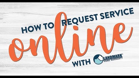 How to Open Service Request on Landmark Home Warranty