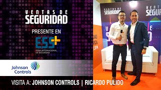 Entrevista con Ricardo Pulido de Johnson Controls en la Feria Internacional de Seguridad ESS+ 2022