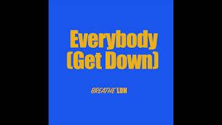 Breathe LDN - Everybody (Get Down) demo
