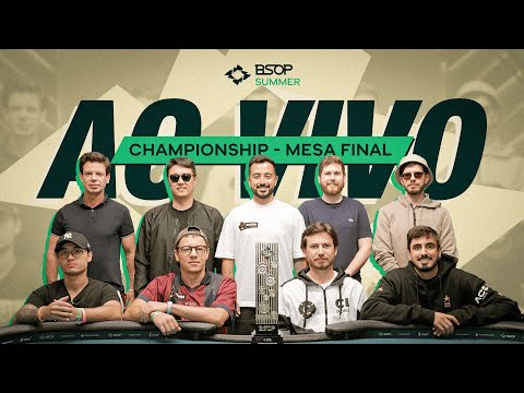 AO VIVO | MESA FINAL DO BSOP CHAMPIONSHIP - BSOP SUMMER 2026 - 🏆 R$1.000.000 PARA O CAMPEÃO