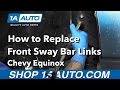 How to Replace Install Front Sway Bar Links 2005-09 Chevy Equinox