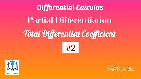 Total Differential Coefficient || #2 || Partial Differentiation || In Tamil