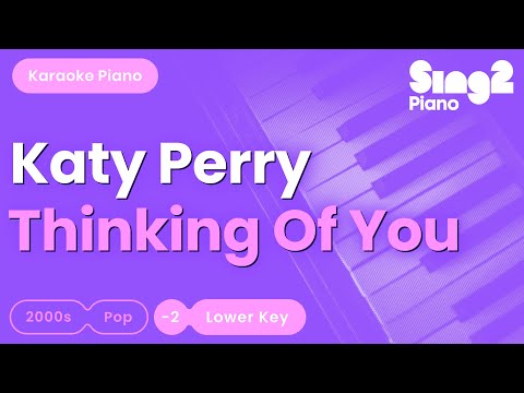 Katy Perry - Thinking Of You (Lower Key) (Piano Karaoke)