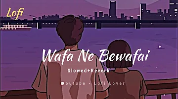 Wafa Ne Bewafai (Slowed And Reverb) - Arijit Singh | #lofi #lofimusic #lofistatus #slowedandreverb