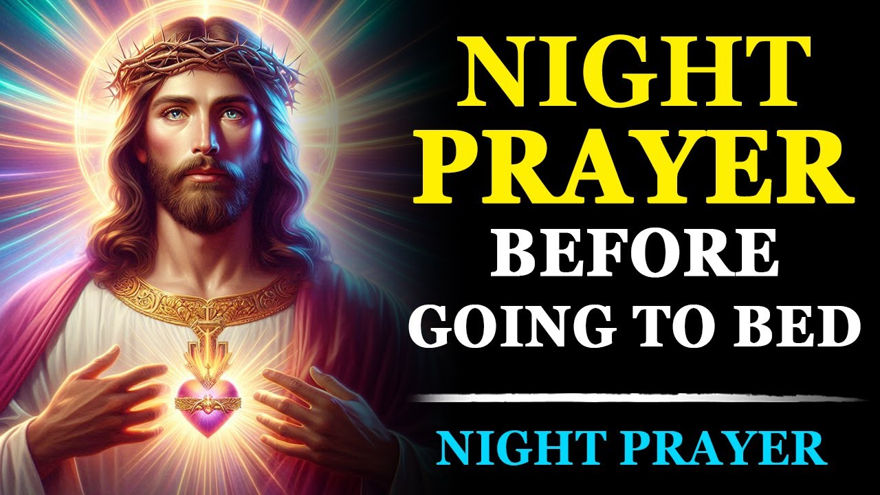 A Night Prayer Before Going to Bed - A Powerful Bedtime Prayer Before ...