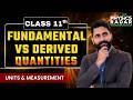 What are Fundamental & Derived Quantities? | Units & Measurement Class 11 | JEE | NEET | CBSE