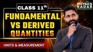 What are Fundamental & Derived Quantities? | Units & Measurement Class 11 | JEE | NEET | CBSE