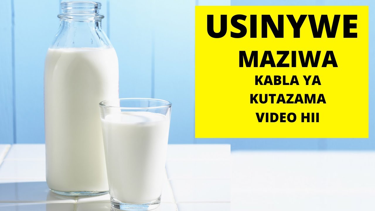 Usinywe Maziwa Kabla ya Kutazama Video hii