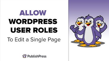 How to Enable WordPress User Roles to Edit a Single Page
