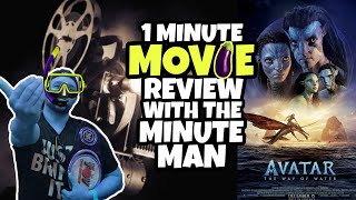 AVATAR WAY OF THE WATER : 1 Minute Movie Review with The Minute Man by THE TOY TIME MACHINE 160 views 1 year ago 1 minute, 30 seconds
