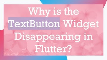 Why is the TextButton Widget Disappearing in Flutter?