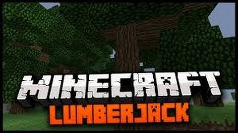 minecraft lumberjack mod showcase