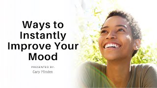 Ways To Instantly Improve Your Mood