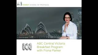Sydney School Of Protocol Interview On Abc Central Victoria Breakfast Program With Fiona Parker.