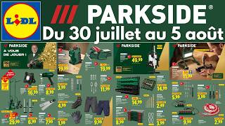 catalogue LIDL du 30 juillet 2026 ✅ Arrivage bricolage PARKSIDE 🔥 Promo cuisine silvercrest