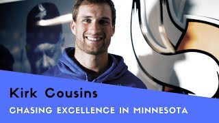 Kirk Cousins is Chasing Excellence in Minnesota