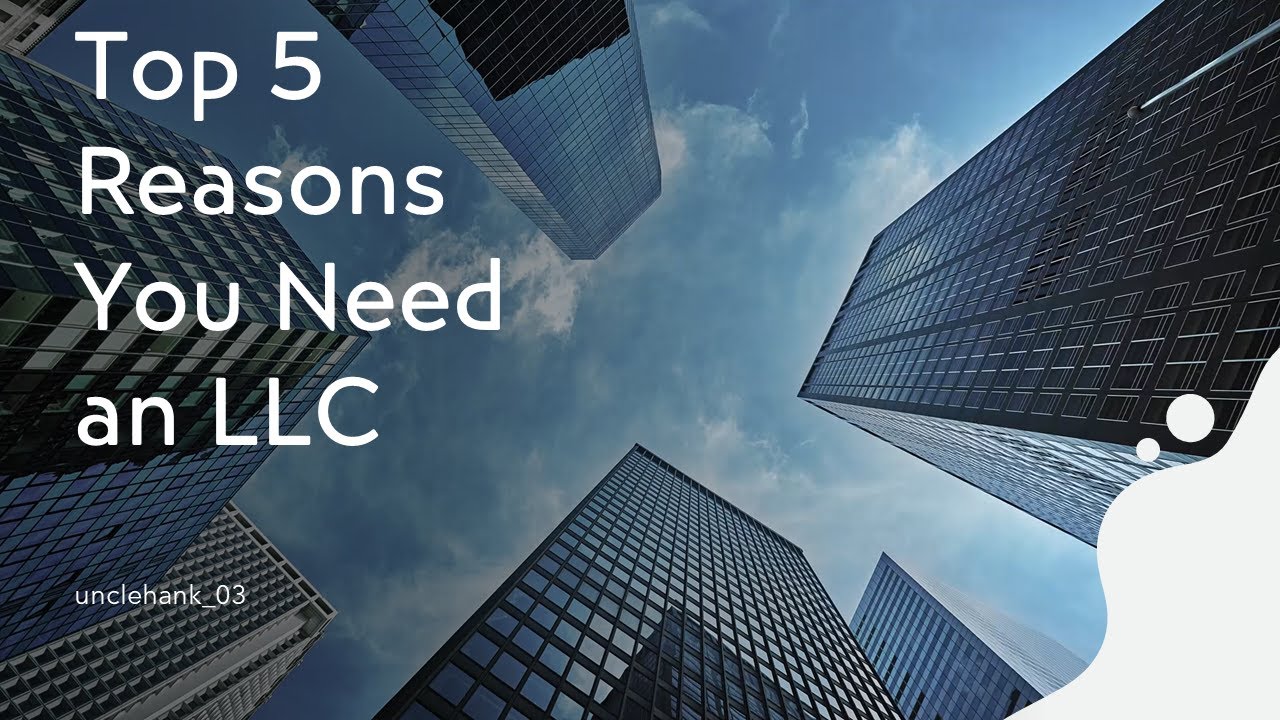 Top Five Reasons You Need an LLC - YouTube