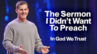 The Sermon I Didn't Want to Preach: In God We Trust Part 3