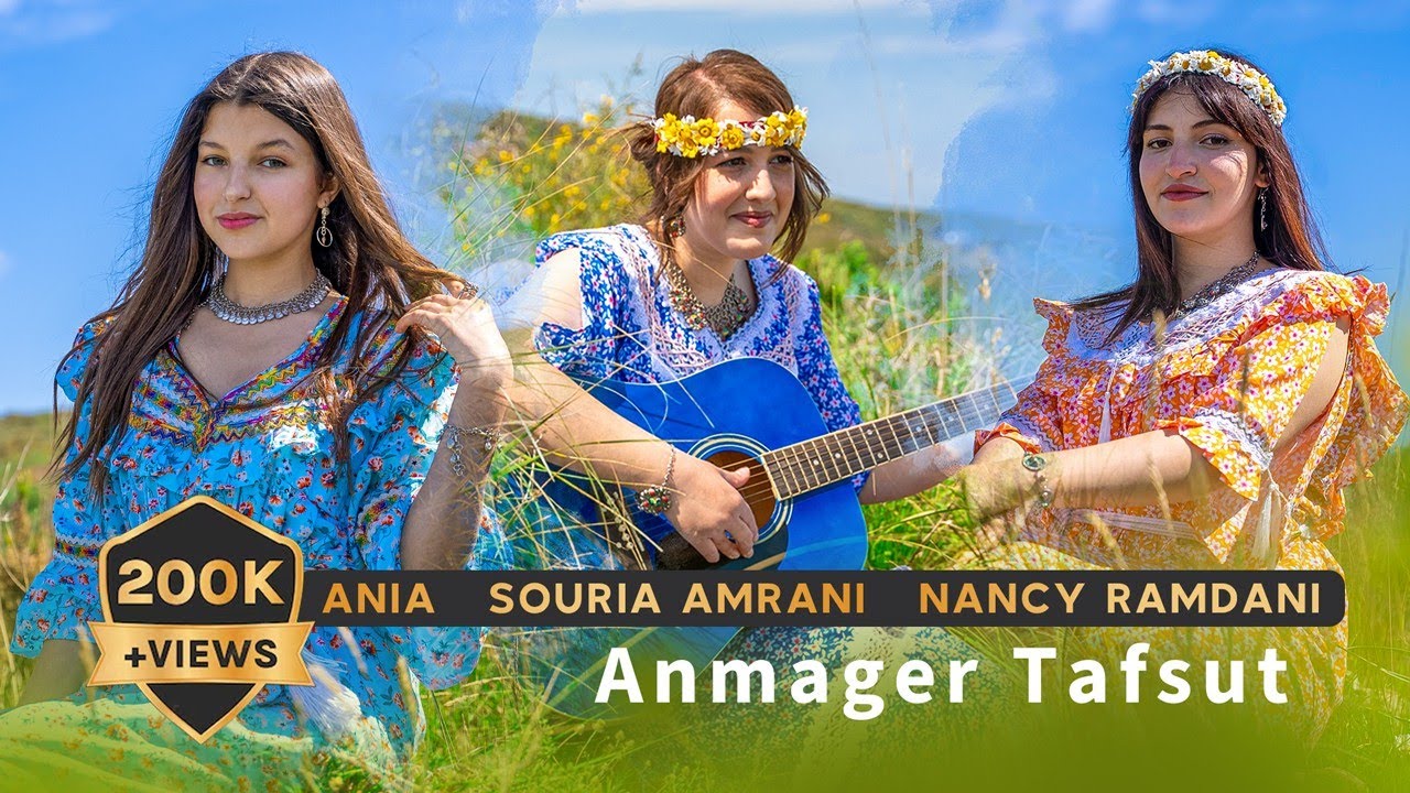 Souria Amrani - Nancy Ramdani - Ania . Anmager Tafsut (Clip Officiel).