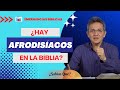 ¿Hay Afrodisíacos en la Bíblia? | ¿Sabías que?