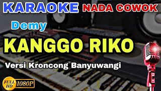 KANGGO RIKO - DEMY | KARAOKE LIRIK LAGU BANYUWANGI (NADA COWOK)