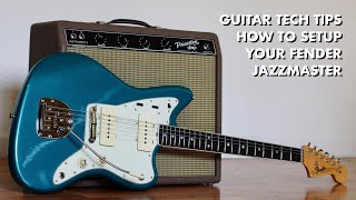 Guitar Tech Tips  How To Setup Your Fender Jazzmaster