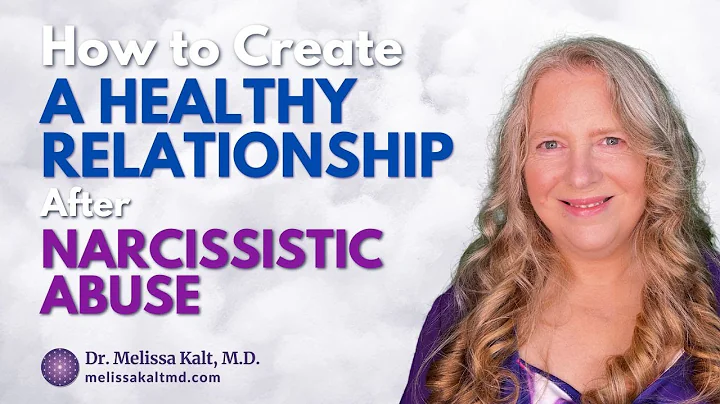 How to Create a Healthy Relationship After Narcissistic Abuse