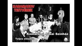 F.M.Dosztojevszkij: KARAMAZOV TESTVÉREK - Komáromi Jókai Színház (Teljes előadás)