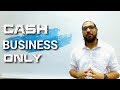 Why you should do business in cash only