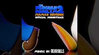 The Penguin Problem 2: Mama's Revenge - Official Soundtrack