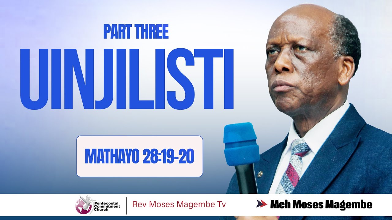 Mch Moses Magembe - UINJILISTI | PART THREE