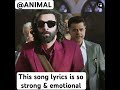 Such strong lyrics ❤️🥹 ANIMAL #animalsong #animalmovie #animaltrailer #animaltrailerreview