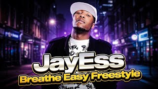 Jayess - Breathe Easy Freestye
