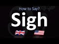 How to Pronounce Sigh? | English Pronunciation Guide