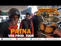 PATNA Veg FOOD Tour I INTERNATIONAL Litti Chokha + Nashta Thali + Chandrakala + Maner Laddu + Bhunja