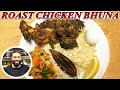 Chicken Roast Bhuna Recipe! Simplified Famous Chicken Centrepiece Recipe To Follow At Home!