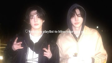 ♡ enhypen playlist to bless your ears pt.2